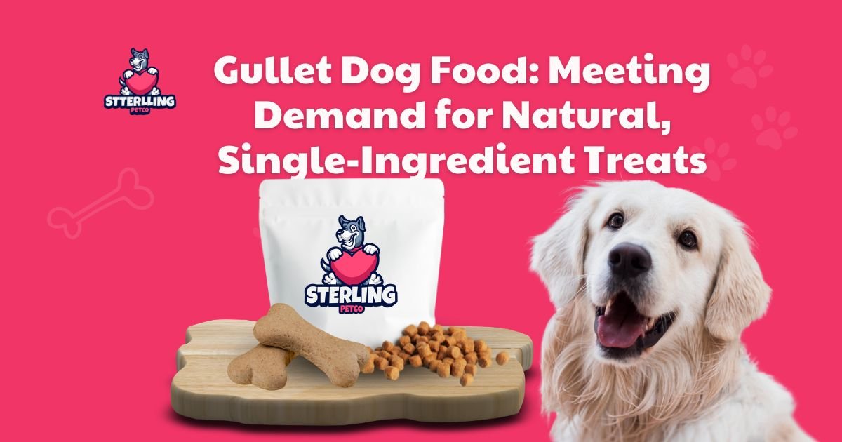 Gullet Dog Food: Meeting Demand for Natural, Single-Ingredient Treats