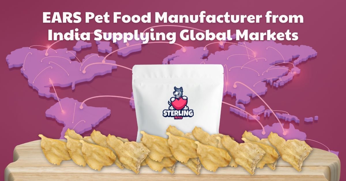 EARS Pet Food Manufacturer from India Supplying Global Markets