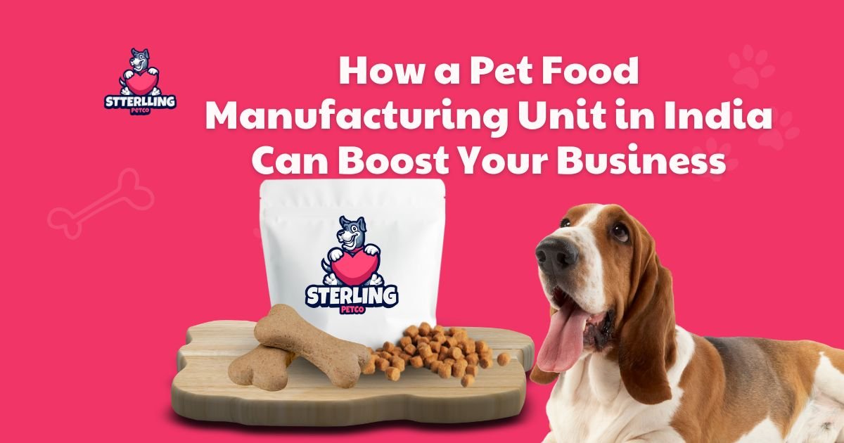 How a Pet Food Manufacturing Unit in India Can Boost Your Business