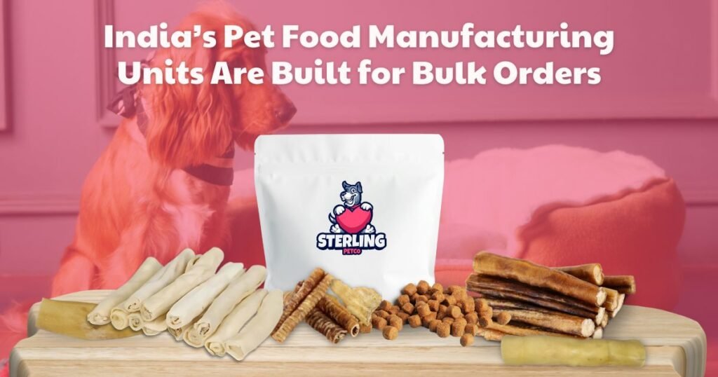 Stterlling Petco-Indias Pet Food Manufacturing Units Are Built for Bulk Orders