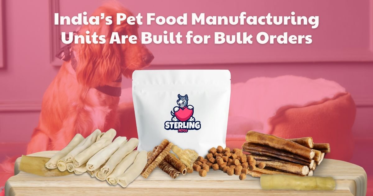 India’s Pet Food Manufacturing Units Are Built for Bulk Orders