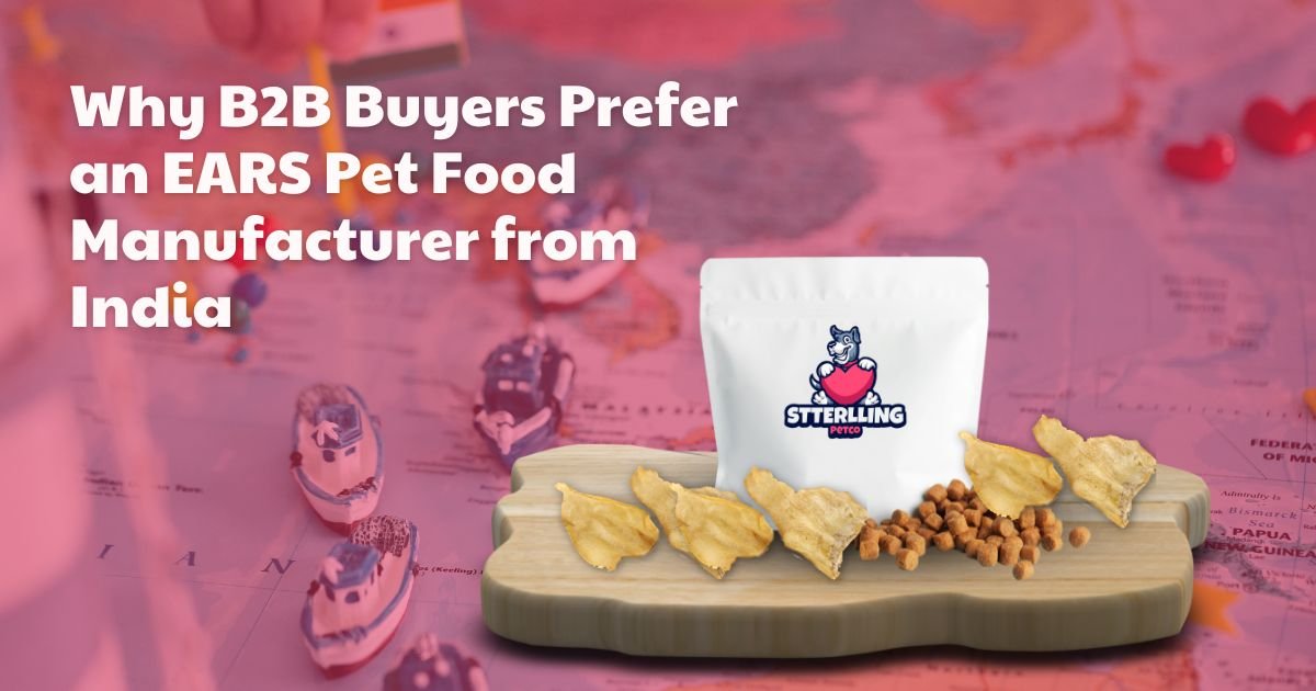 Why B2B Buyers Prefer an EARS Pet Food Manufacturer from India
